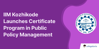 IIM Kozhikode Launches Certificate Program in Public Policy Management; Check Admission Dates Below